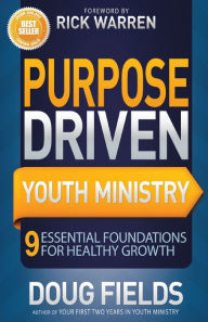 Title: Purpose Driven Youth Ministry: 9 Essential Foundations for Healthy Growth, Author: Doug Fields