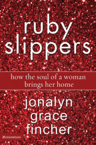 Title: Ruby Slippers, Author: Jonalyn Grace Fincher