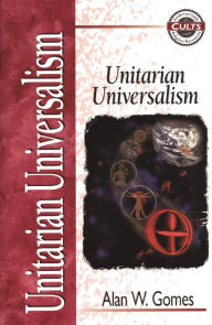 Title: Unitarian Universalism, Author: Alan W. Gomes