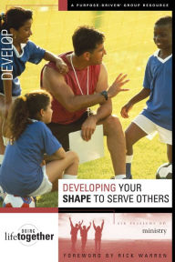 Title: Developing Your SHAPE to Serve Others: Six Sessions on Ministry, Author: Brett Eastman