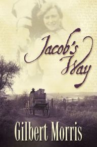 Title: Jacob's Way, Author: Gilbert Morris