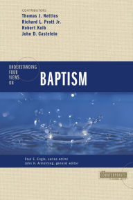 Title: Understanding Four Views on Baptism, Author: Paul E. Engle