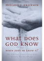 What Does God Know and When Does He Know It?: The Current Controversy over Divine Foreknowledge