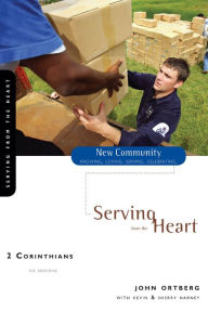 Title: 2 Corinthians: Serving from the Heart, Author: John Ortberg