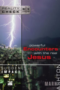 Title: Sudden Impact: Powerful Encounters with the Real Jesus, Author: Mark Ashton