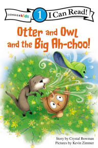 Title: Otter and Owl and the Big Ah-choo!: Level 1, Author: Crystal Bowman
