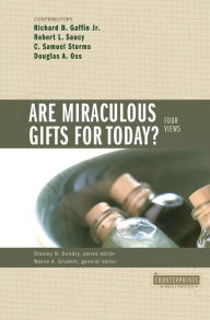 Title: Are Miraculous Gifts for Today?: 4 Views, Author: Zondervan