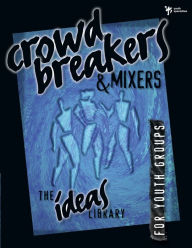 Title: Crowd Breakers and Mixers, Author: Youth Specialties
