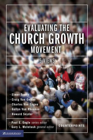 Title: Evaluating the Church Growth Movement: 5 Views, Author: Paul E. Engle