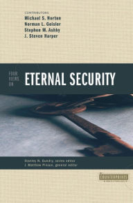 Title: Four Views on Eternal Security, Author: Stanley N. Gundry