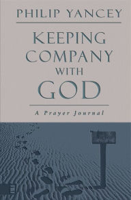 Title: Keeping Company with God: A Prayer Journal, Author: Zondervan