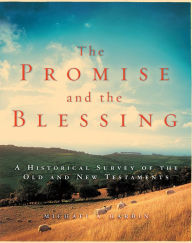 Title: The Promise and the Blessing: A Historical Survey of the Old and New Testaments, Author: Michael A. Harbin