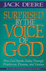 Surprised by the Voice of God: How God Speaks Today Through Prophecies, Dreams, and Visions