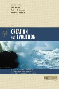 Title: Three Views on Creation and Evolution, Author: Stanley N. Gundry