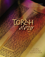 Title: The Torah Story: An Apprenticeship on the Pentateuch, Author: Gary Edward Schnittjer