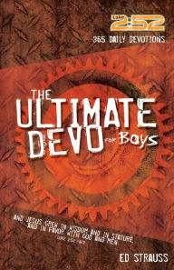 Title: The 2:52 Ultimate Devo for Boys: 365 Devos to Make You Stronger, Smarter, Deeper, and Cooler, Author: Ed Strauss