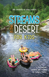 Title: Streams in the Desert for Kids: 366 Devotions to Bring Comfort, Author: L. B. E. Cowman