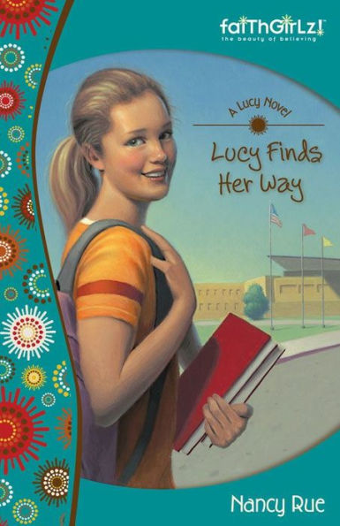 Lucy Finds Her Way (Faithgirlz!: The Lucy Series #4)