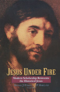 Title: Jesus Under Fire: Modern Scholarship Reinvents the Historical Jesus, Author: Zondervan