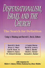 Dispensationalism, Israel and the Church: The Search for Definition