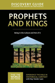 Title: Prophets and Kings Discovery Guide: Being in the Culture and Not of It, Author: Ray Vander Laan