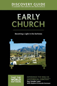 Title: Early Church Discovery Guide: Becoming a Light in the Darkness, Author: Ray Vander Laan