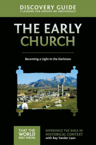 Title: Early Church Discovery Guide: Becoming a Light in the Darkness, Author: Ray Vander Laan