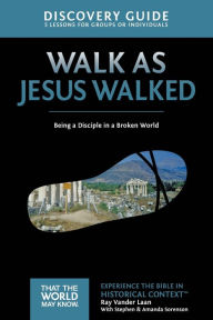 Title: Walk as Jesus Walked Discovery Guide: Being a Disciple in a Broken World, Author: Ray Vander Laan