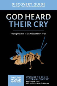Title: God Heard Their Cry Discovery Guide: Finding Freedom in the Midst of Life's Trials, Author: Ray Vander Laan