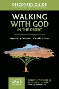 Title: Walking with God in the Desert Discovery Guide: Experiencing Living Water When Life is Tough, Author: Ray Vander Laan