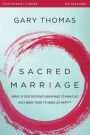 Sacred Marriage Bible Study Participant's Guide: What If God Designed Marriage to Make Us Holy More Than to Make Us Happy?