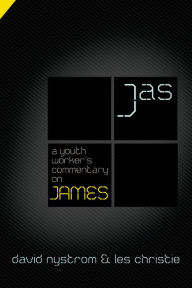 Title: A Youth Worker's Commentary on James, Author: David P. Nystrom