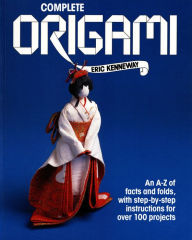 Title: Complete Origami, Author: Eric Kenneway