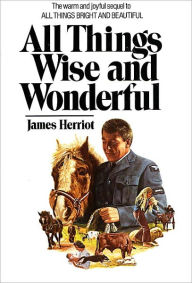 Title: All Things Wise and Wonderful, Author: James Herriot