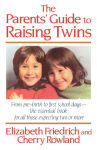 Alternative view 1 of The Parent's Guide to Raising Twins: From Pre-Birth To First School Days-The Essential Book For All Those Expecting Two Or More
