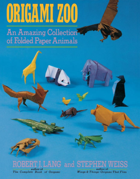 Origami Zoo: An Amazing Collection of Folded Paper Animals