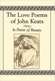 Title: Love Poems of John Keats: In Praise of Beauty, Author: John Keats