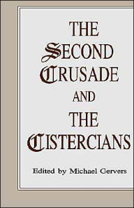 Title: The Second Crusade and the Cistercians, Author: M. Gervers