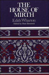 Title: The House of Mirth (Case Studies in Contemporary Criticism Series) / Edition 1, Author: Edith Wharton