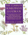 The Complete Homeopathy Handbook: Safe and Effective Ways to Treat Fevers, Coughs, Colds and Sore Throats, Childhood Ailments, Food Poisoning, Flu, and a Wide Range of Everyday Complaints