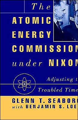 The Atomic Energy Commission under Nixon: Adjusting to Troubled Times