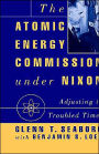 The Atomic Energy Commission under Nixon: Adjusting to Troubled Times