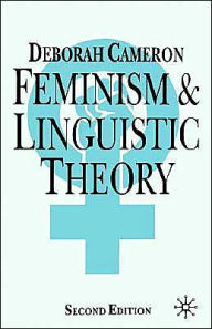 Title: Feminism and Linguistic Theory / Edition 2, Author: Deborah Cameron