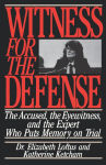 Alternative view 1 of Witness for the Defense: The Accused, the Eyewitness, and the Expert Who Puts Memory on Trial