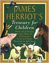 Title: James Herriot's Treasury for Children: Warm and Joyful Tales by the Author of Every Living Thing, Author: James Herriot