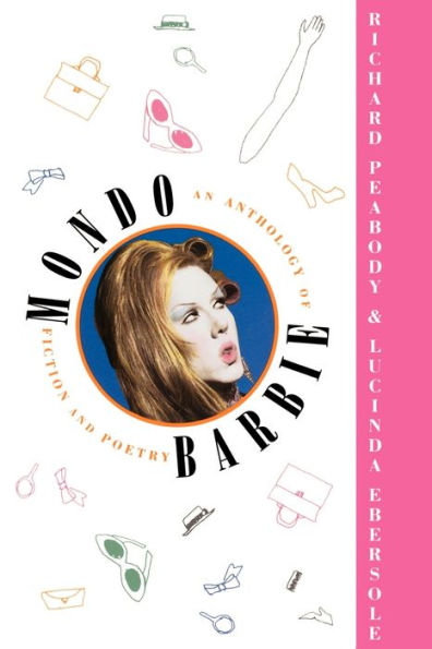 Mondo Barbie: An Anthology of Fiction and Poetry