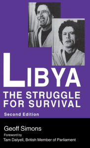 Title: Libya: The Struggle for Survival, Author: G L Simons