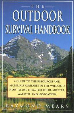 The Outdoor Survival Handbook: A Guide To The Resources & Material Available In The Wild & How To Use Them For Food, Shelter, Warmth, & Navigation