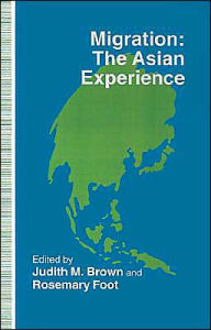 Title: Migration: the Asian Experience / Edition 1, Author: Judith M. Brown