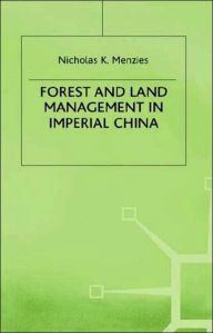 Title: Forest and Land Management in Imperial China, Author: N. Menzies